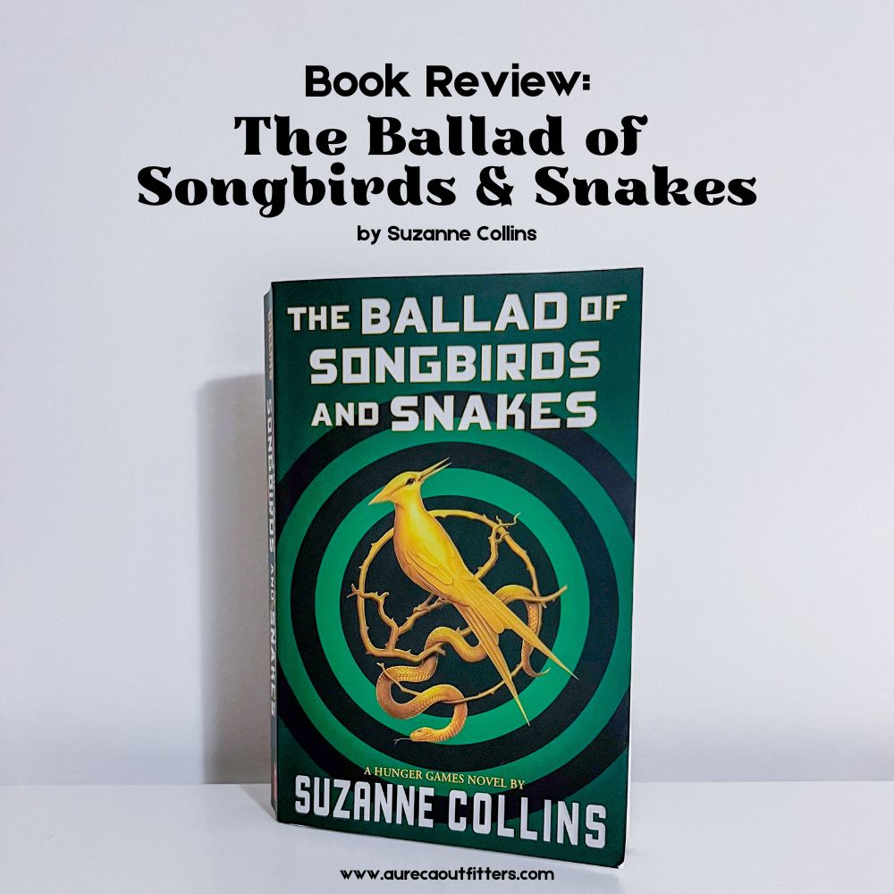 Book Review: The Ballad of Songbirds and Snakes by Suzanne Collins