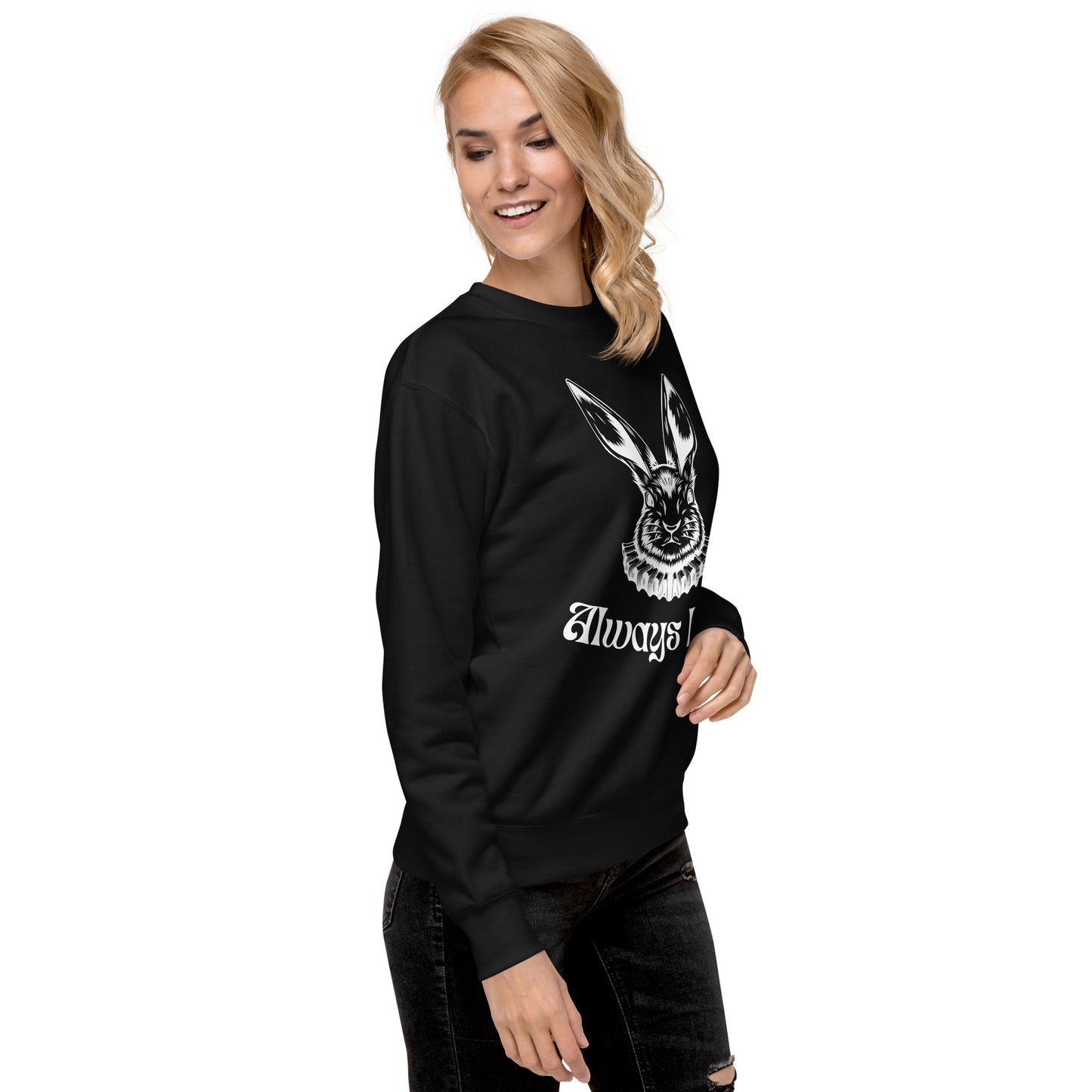 Always Late Premium Sweatshirt