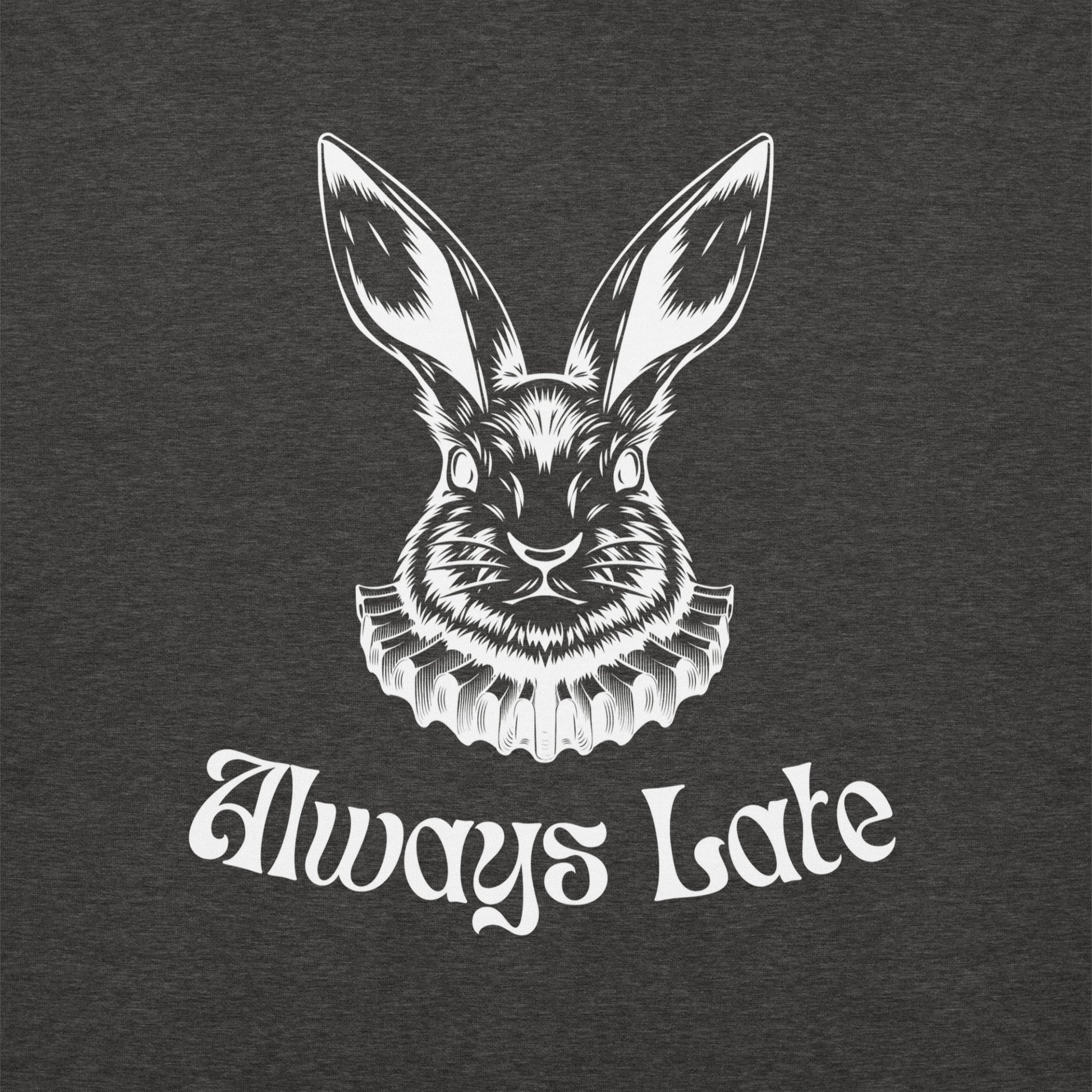 Always Late Premium Sweatshirt Zoomed