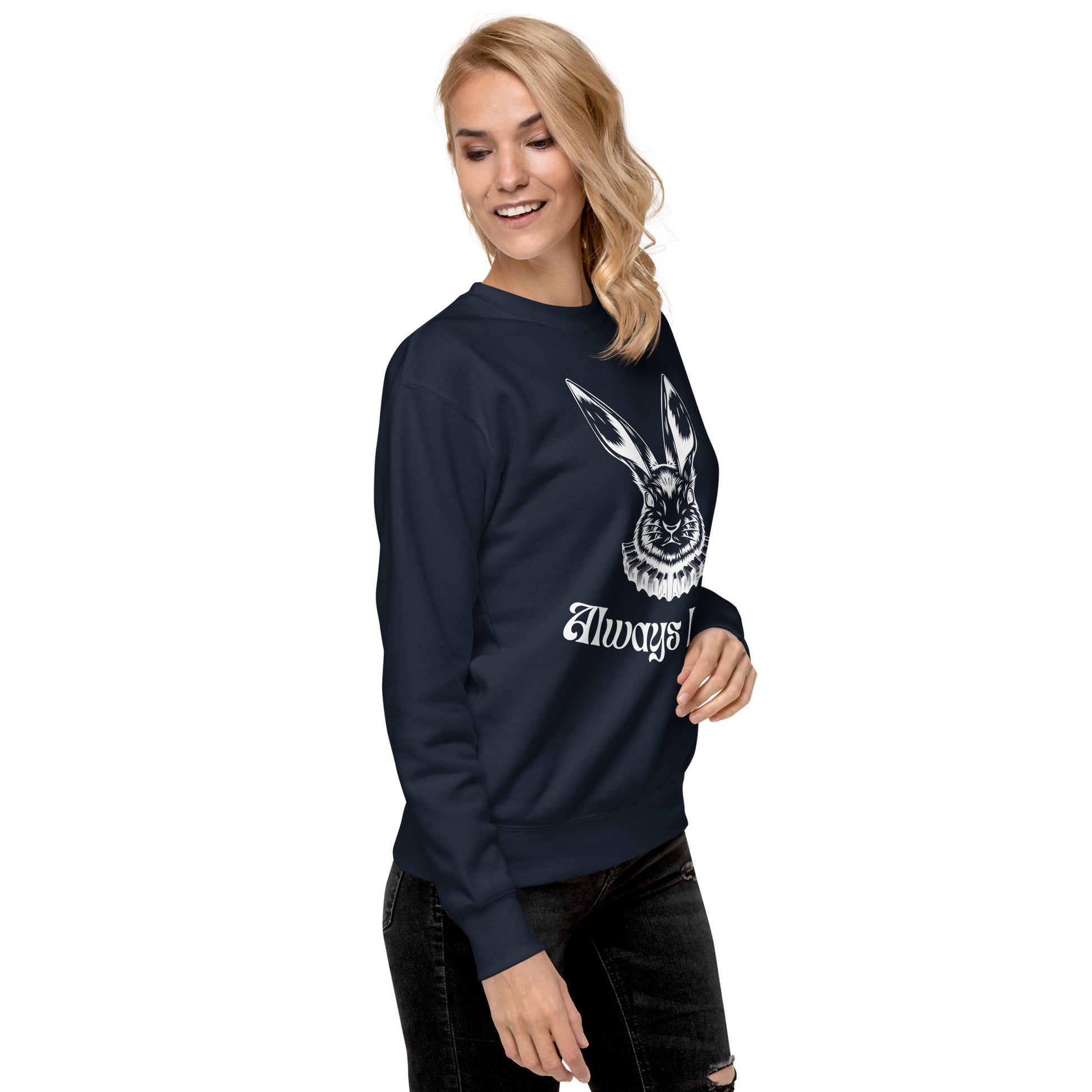 Always Late Premium Sweatshirt