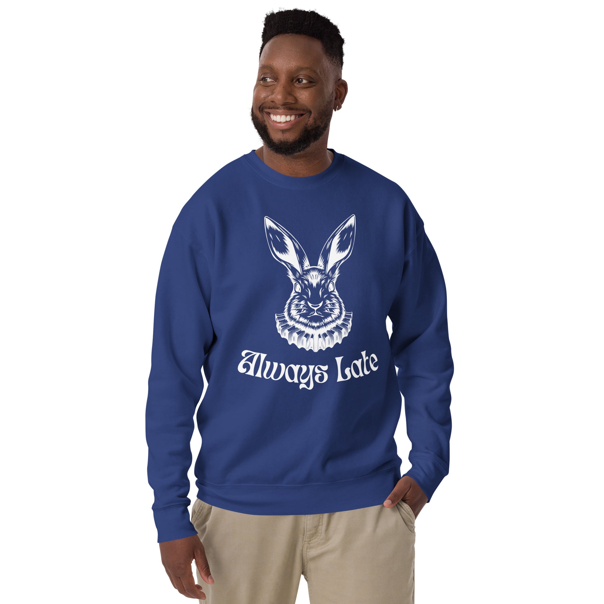 Always Late Premium Sweatshirt