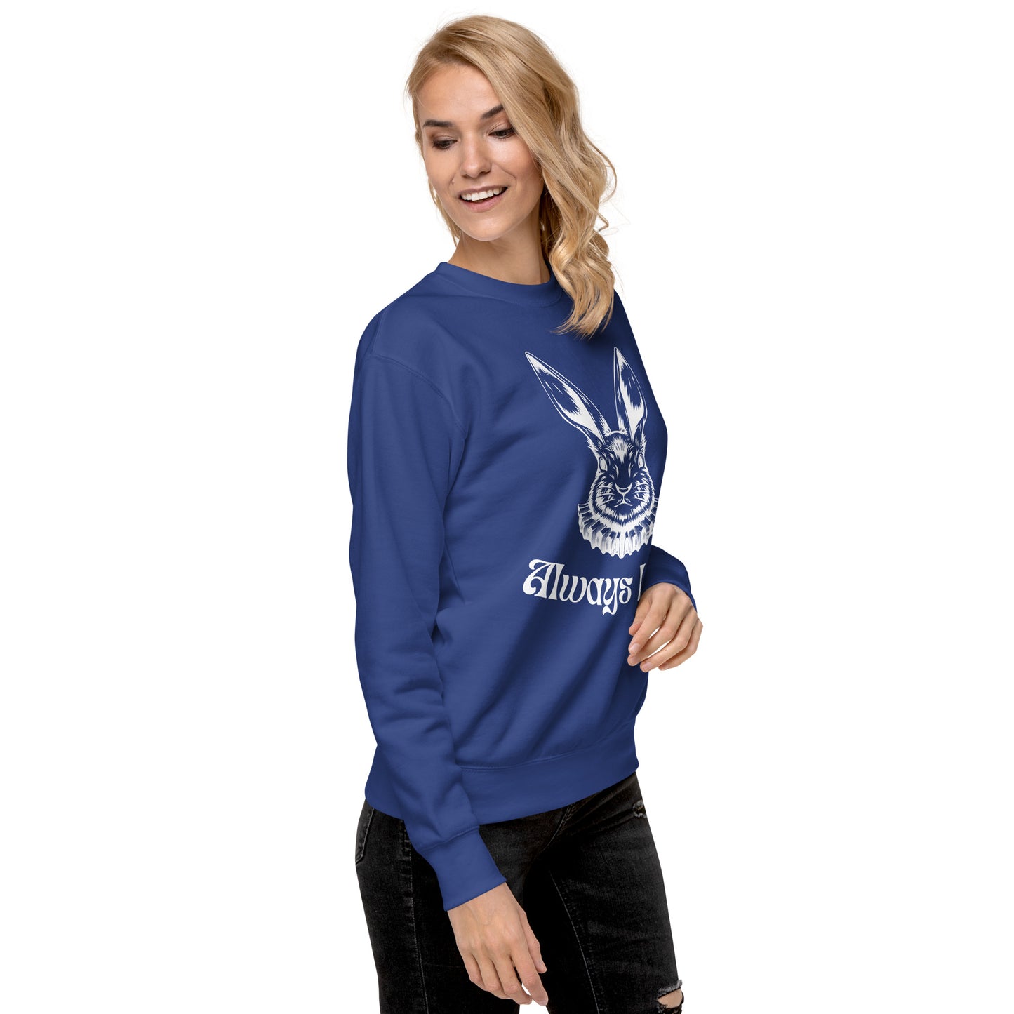 Always Late Premium Sweatshirt